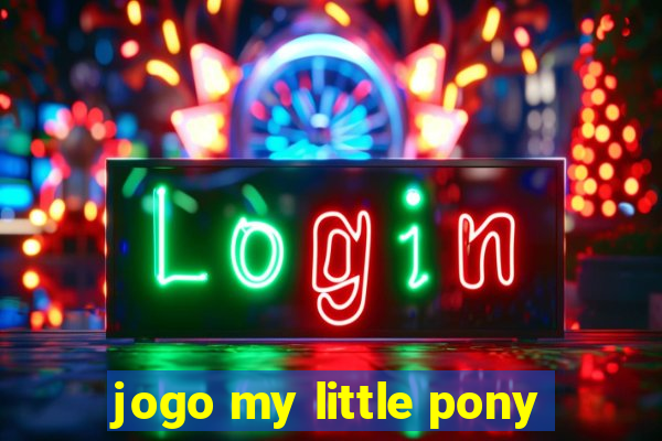 jogo my little pony